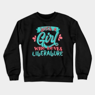 Just A Girl Who Loves Literature Gift design Crewneck Sweatshirt